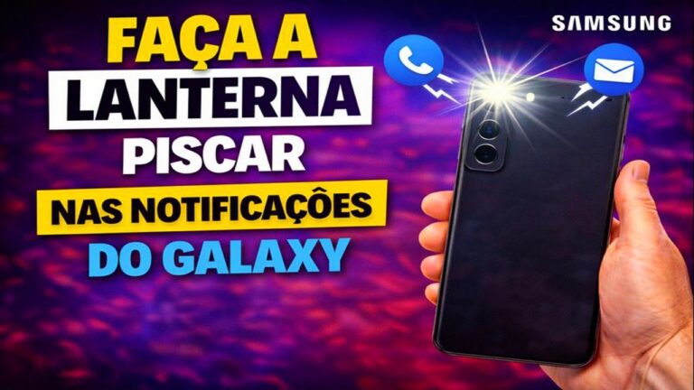 FAÇA A LANTERNA PISCAR NAS NOTIFICAÇÕES DO GALAXY