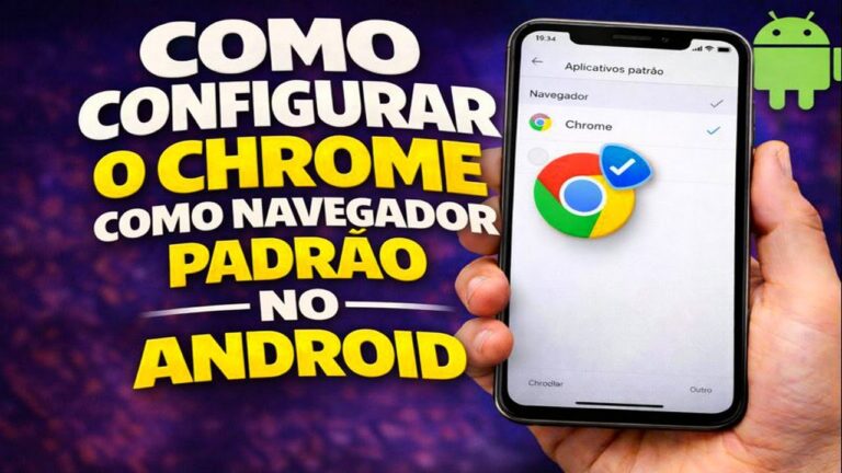COMO CONFIGURAR O CHROME COMO NAVEGADOR PADRÃO NO ANDROID