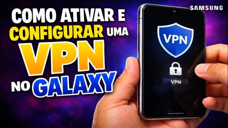 COMO ATIVAR E CONFIGURAR UMA VPN NO GALAXY