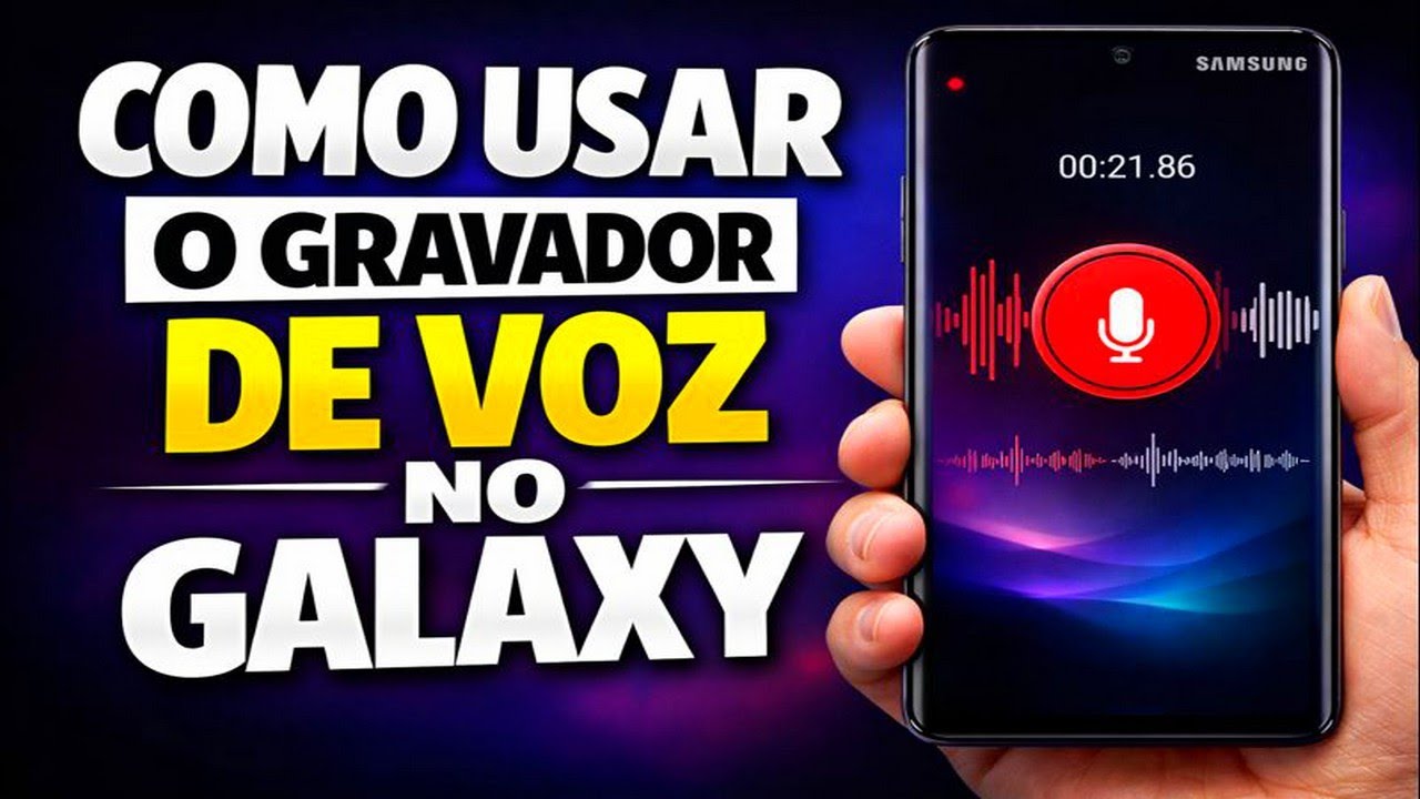 COMO USAR O GRAVADOR DE VOZ NO GALAXY