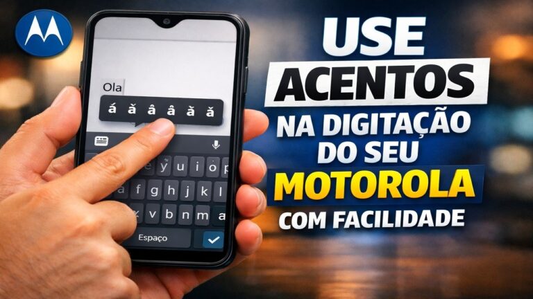 USE ACENTOS NA DIGITAÇÃO DO SEU MOTOROLA COM FACILIDADE
