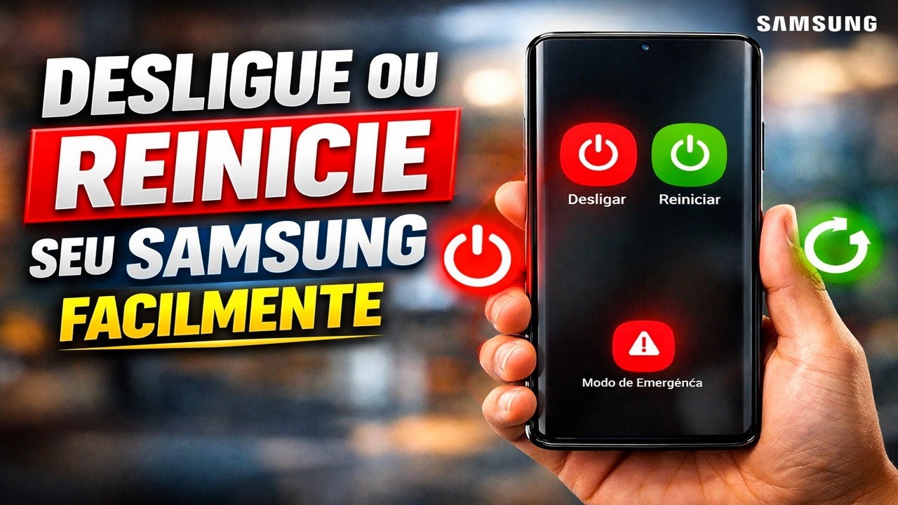 DESLIGUE OU REINICIE SEU SAMSUNG FACILMENTE