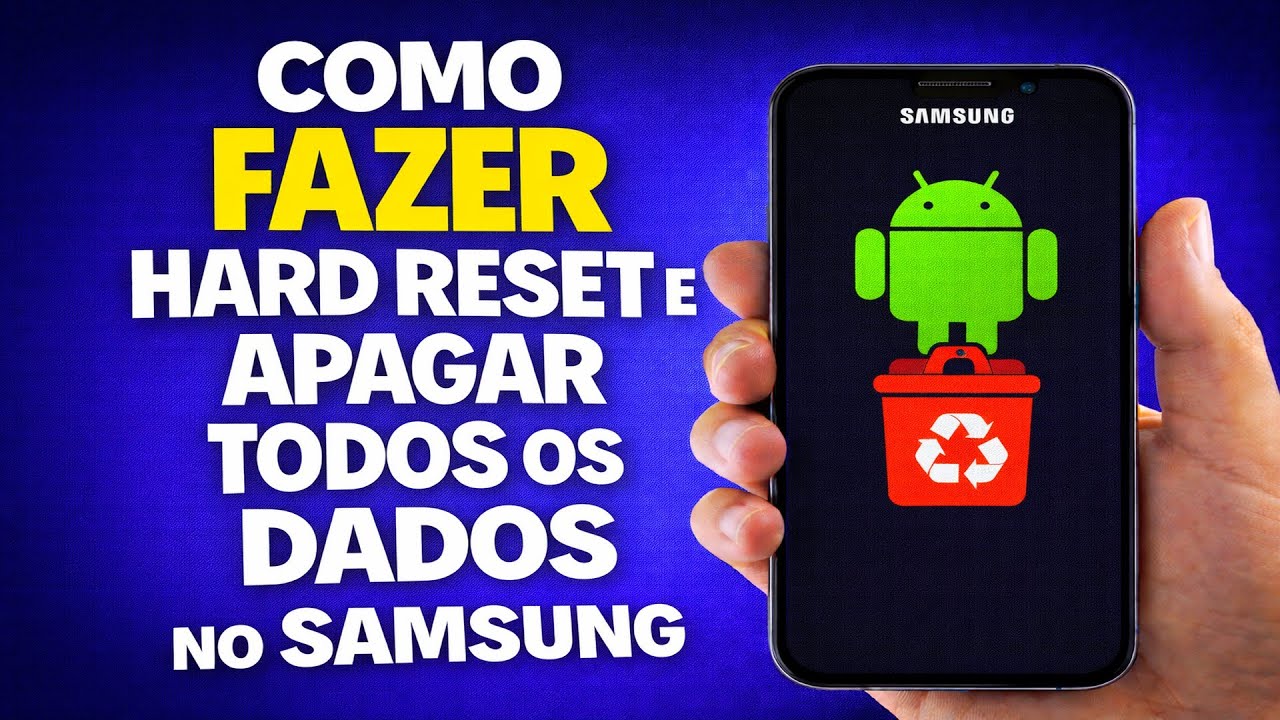 COMO FAZER HARD RESET E APAGAR TODOS OS DADOS NO SAMSUNG