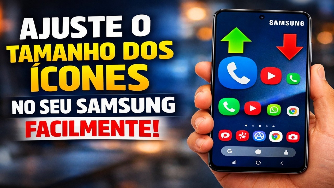 AJUSTE O TAMANHO DOS ÍCONES NO SEU SAMSUNG