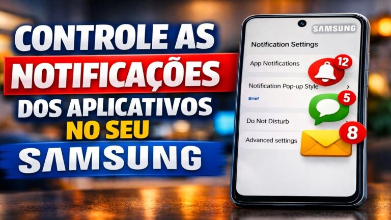 CONTROLE AS NOTIFICAÇÕES DOS APLICATIVOS NO SAMSUNG