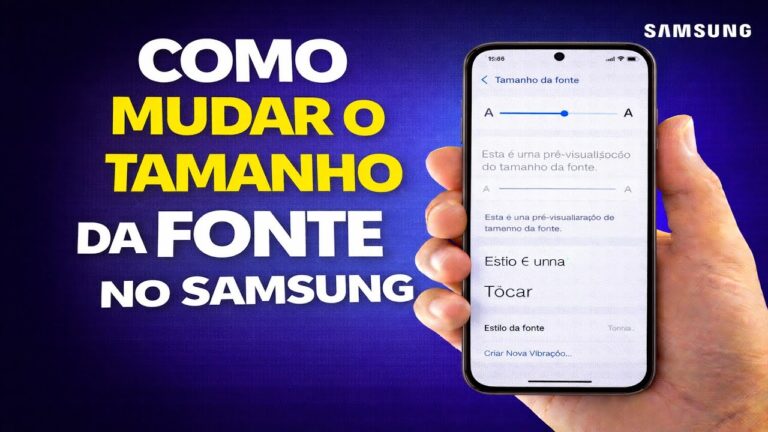 COMO MUDAR O TAMANHO DA FONTE NO SAMSUNG