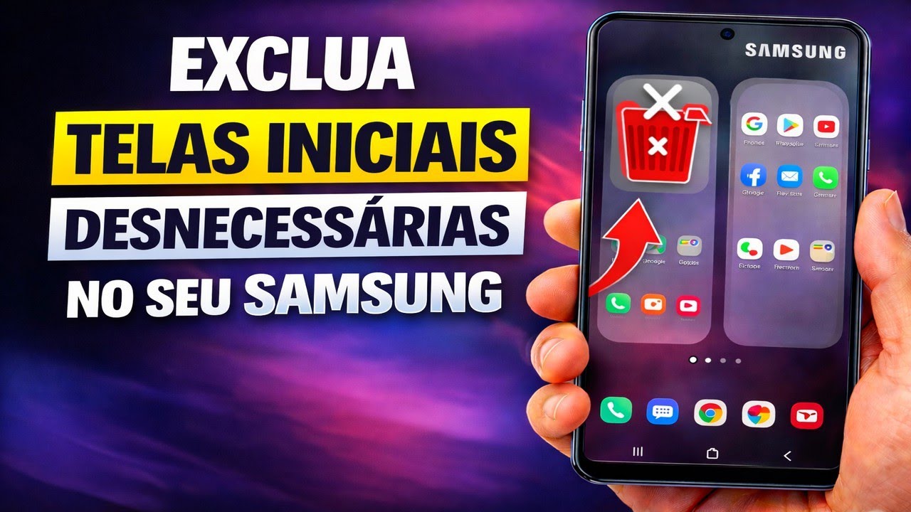 EXCLUA TELAS INICIAIS DESNECESSÁRIAS NO SEU SAMSUNG