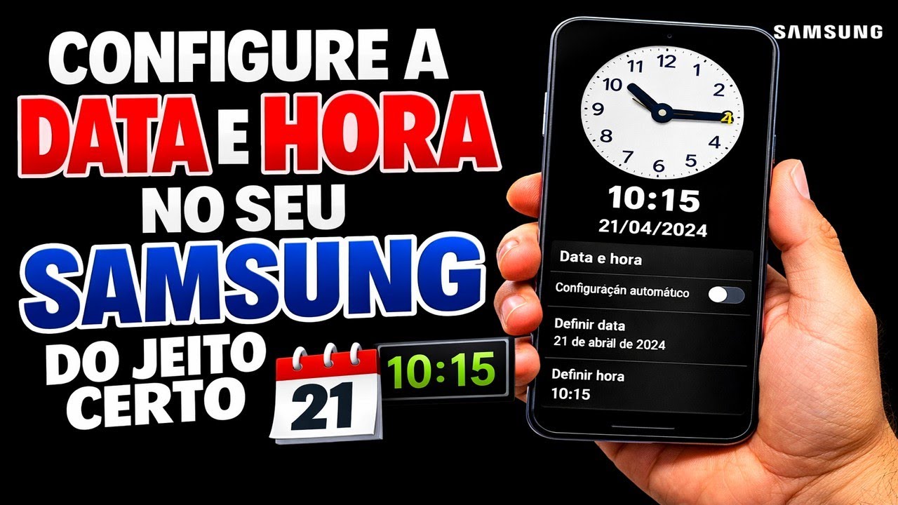 CONFIGURE A DATA E HORA NO SEU SAMSUNG DO JEITO CERTO
