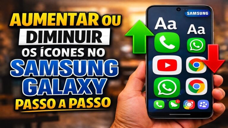 Aumentar ou Diminuir os Ícones no Samsung Galaxy Passo a Passo