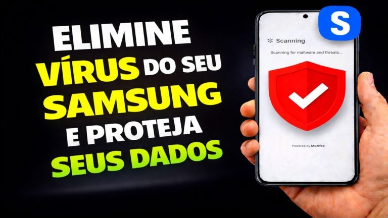 ELIMINE VÍRUS DO SEU SAMSUNG E PROTEJA SEUS DADOS