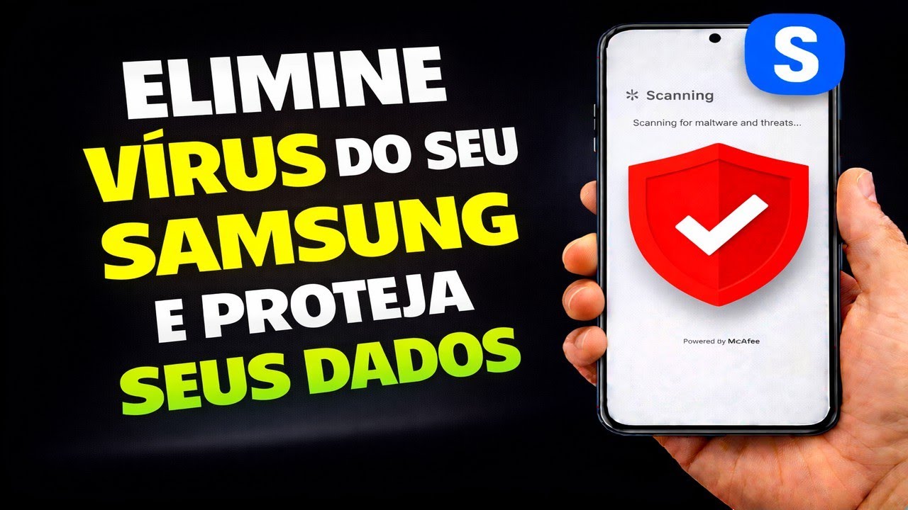 ELIMINE VÍRUS DO SEU SAMSUNG E PROTEJA SEUS DADOS ELIMINE VÍRUS DO SEU SAMSUNG E PROTEJA SEUS DADOS