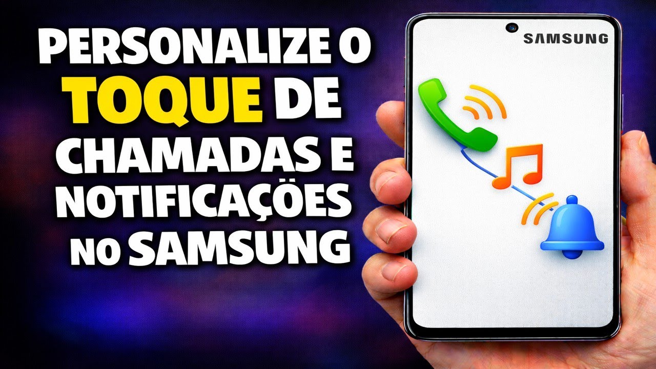 PERSONALIZE O TOQUE DE CHAMADAS E NOTIFICAÇÕES NO SAMSUNG
