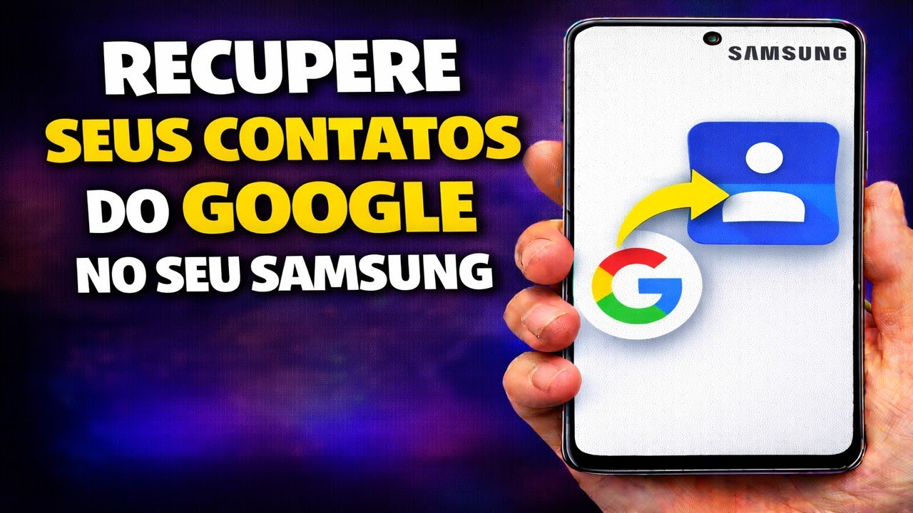 RECUPERE SEUS CONTATOS DO GOOGLE NO SEU SAMSUNG