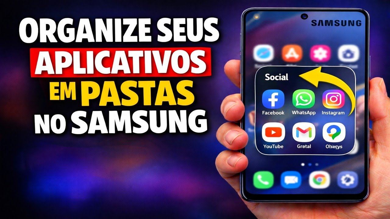 ORGANIZE SEUS APLICATIVOS EM PASTAS NO SAMSUNG