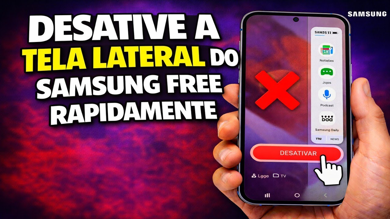 DESATIVE A TELA LATERAL DO SAMSUNG FREE RAPIDAMENTE