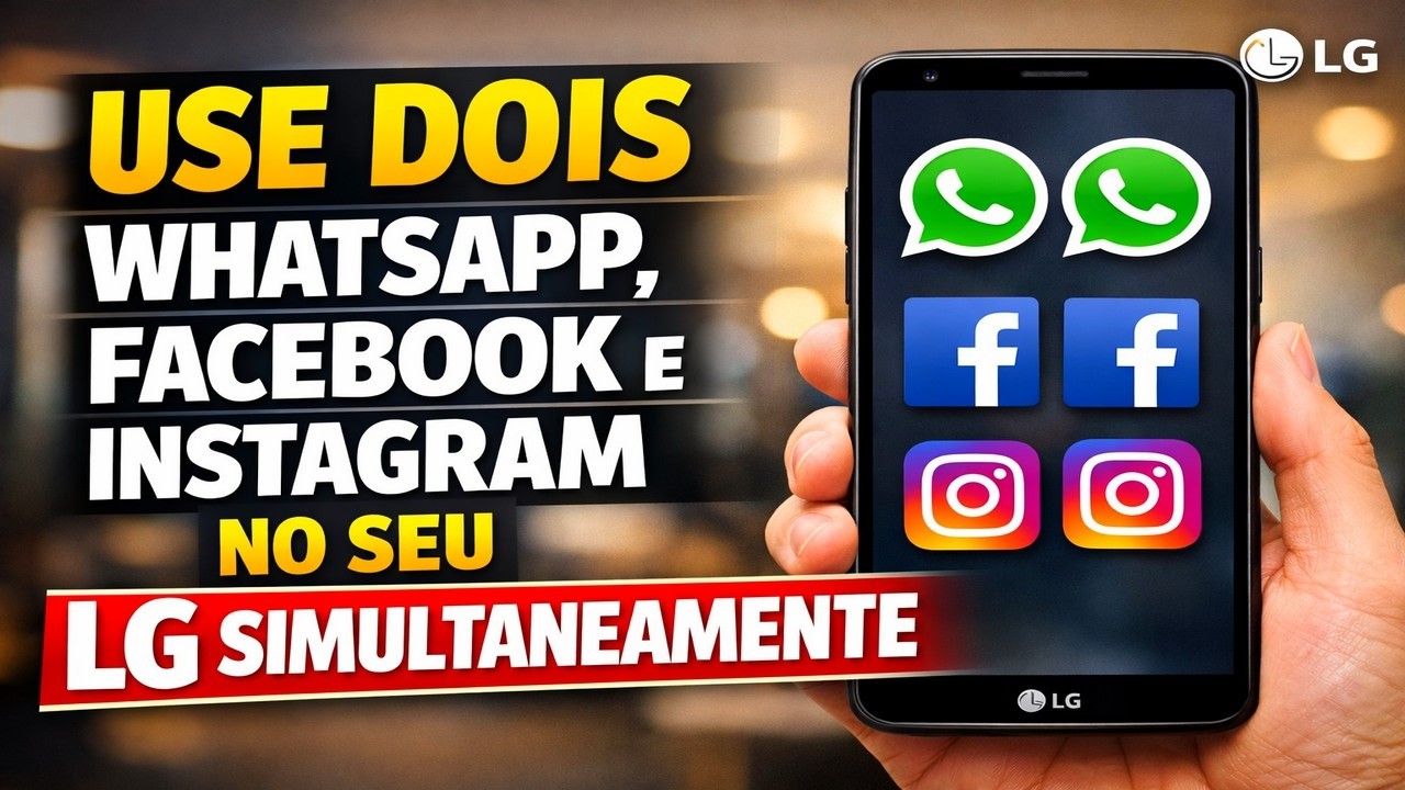 USE DOIS WHATSAPP, FACEBOOK E INSTAGRAM NO SEU LG SIMULTANEAMENTE