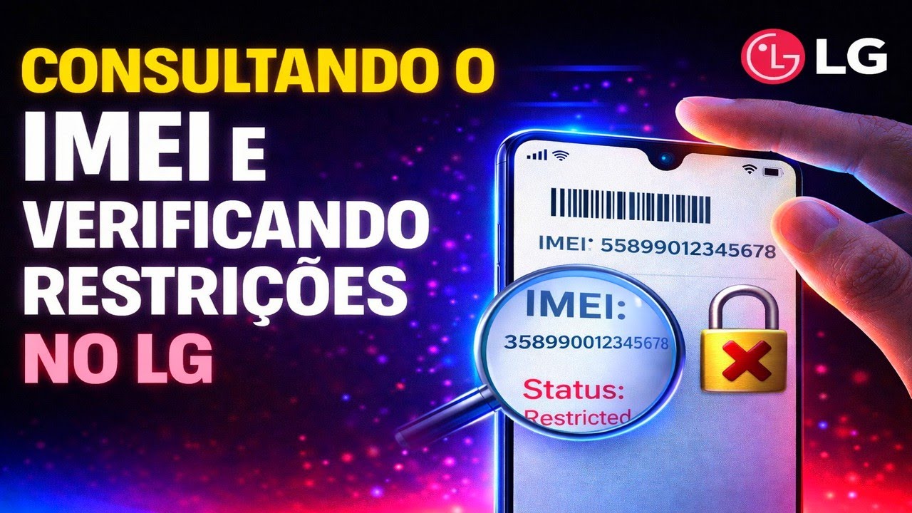 Consultando o IMEI e verificando restrições no LG Consultando o IMEI e verificando restrições no LG