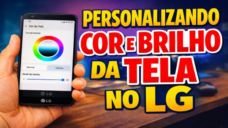 Personalizando a cor e brilho da tela no LG