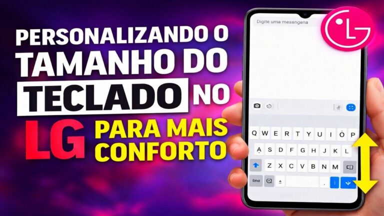 Personalizando o tamanho do teclado no LG para mais conforto