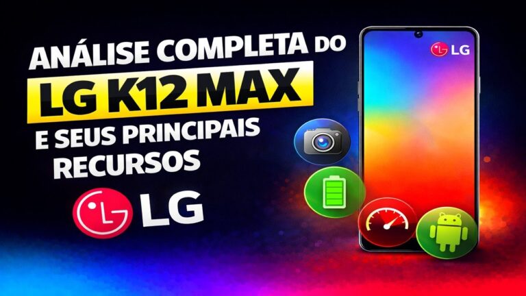Análise completa do LG K12 Max e seus principais recursos