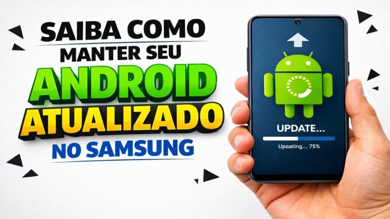 ► Saiba como manter seu Android atualizado no Samsung