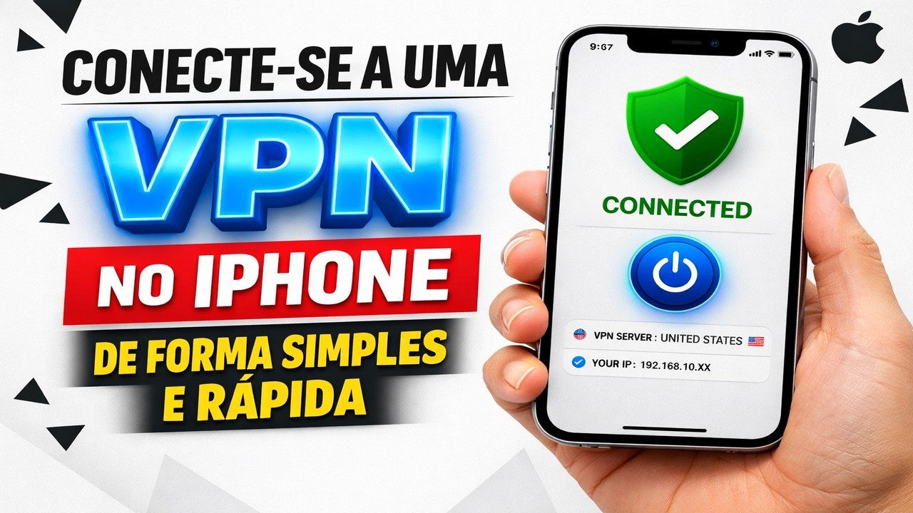 ► Conecte se a uma VPN no iPhone de Forma Simples e Rápida