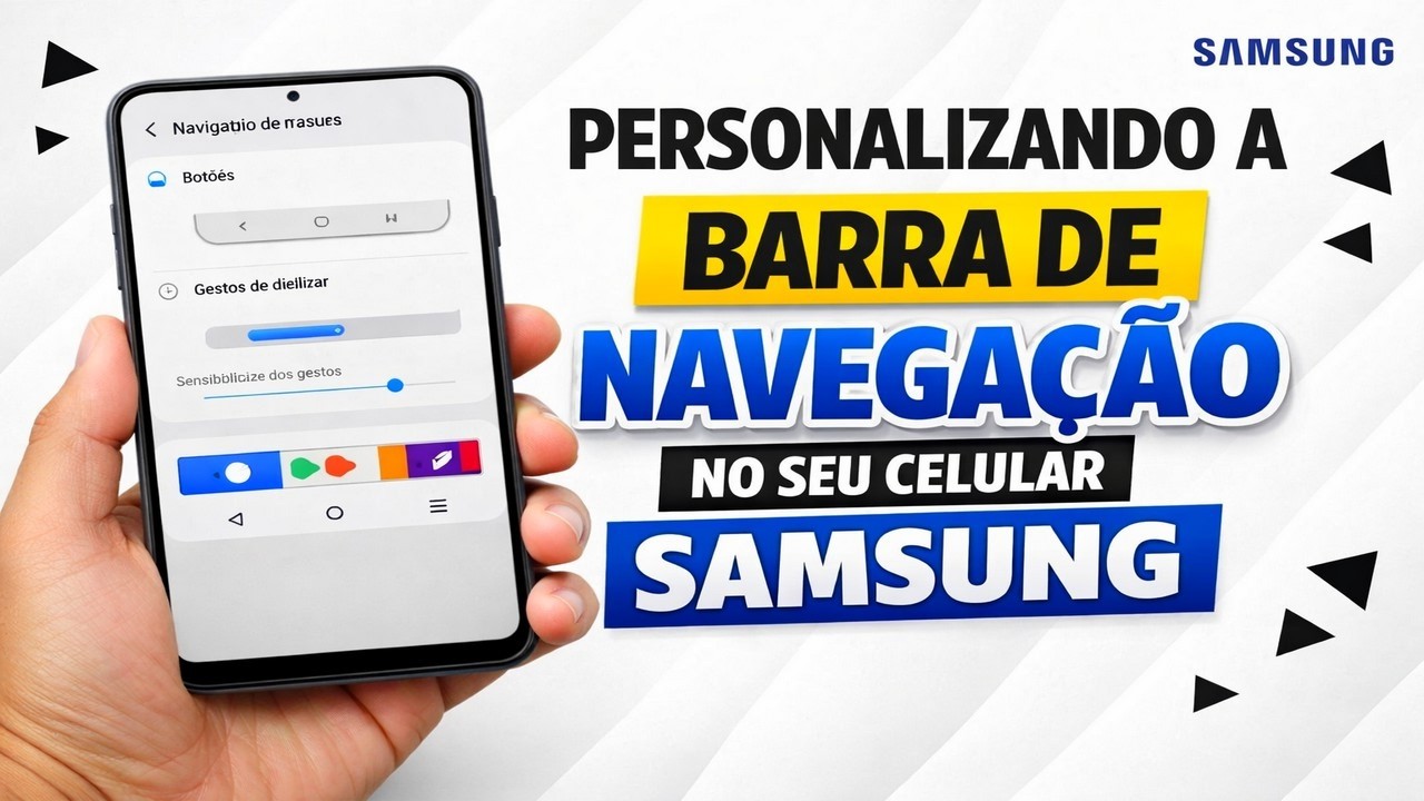 ► Personalizando a barra de navegação no seu celular Samsung