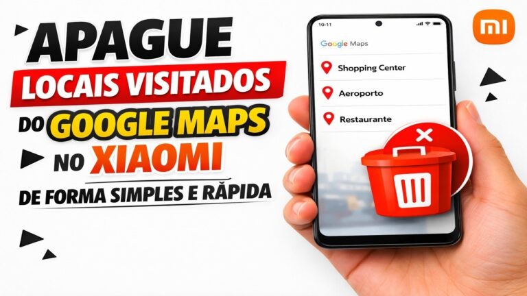 ► Apague Locais Visitados do Google Maps no Xiaomi de Forma Simples e Rápida