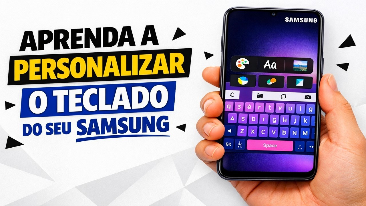 ► Aprenda a personalizar o teclado do seu Samsung