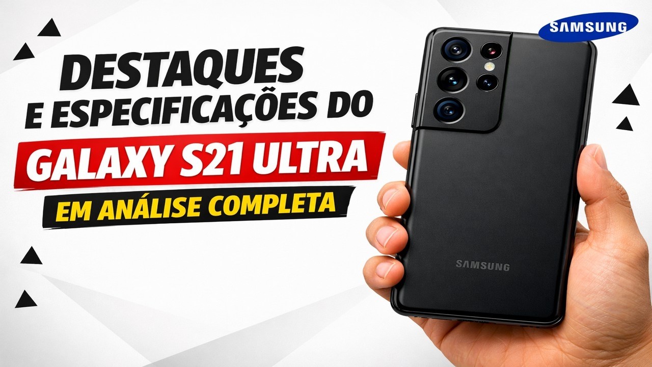 ► Destaques e especificações do Samsung Galaxy S21 Ultra em análise completa