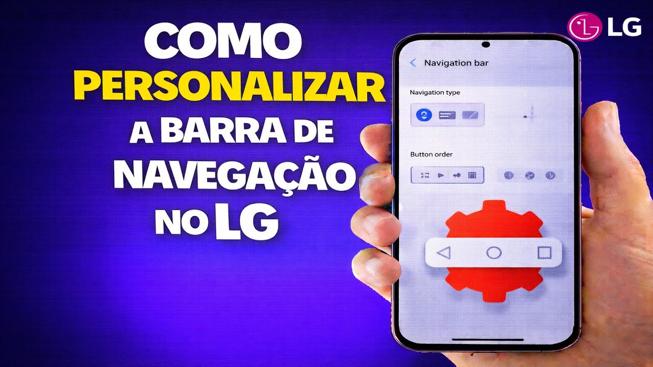 COMO PERSONALIZAR A BARRA DE NAVEGAÇÃO NO LG