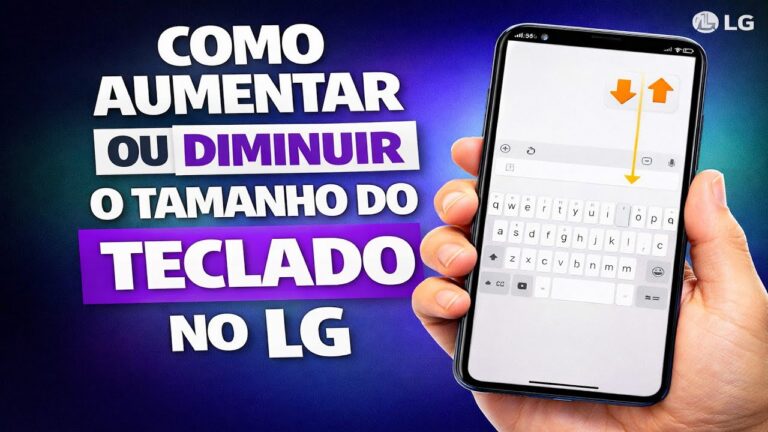 COMO AUMENTAR OU DIMINUIR O TAMANHO DO TECLADO NO LG