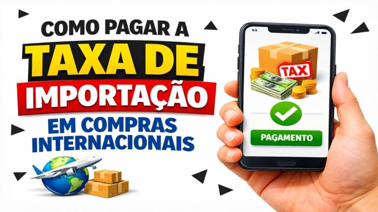 ► Como Pagar a Taxa de Importação em Compras Internacionais