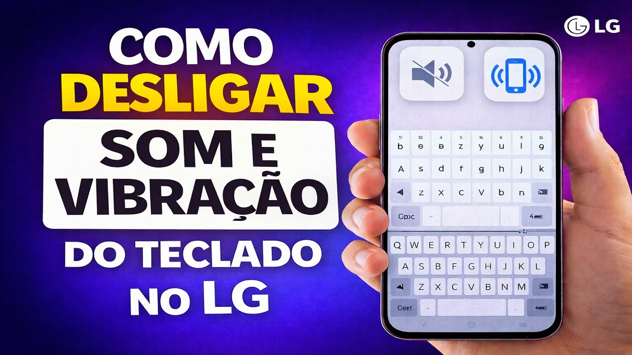 COMO DESLIGAR SOM E VIBRAÇÃO DO TECLADO NO LG