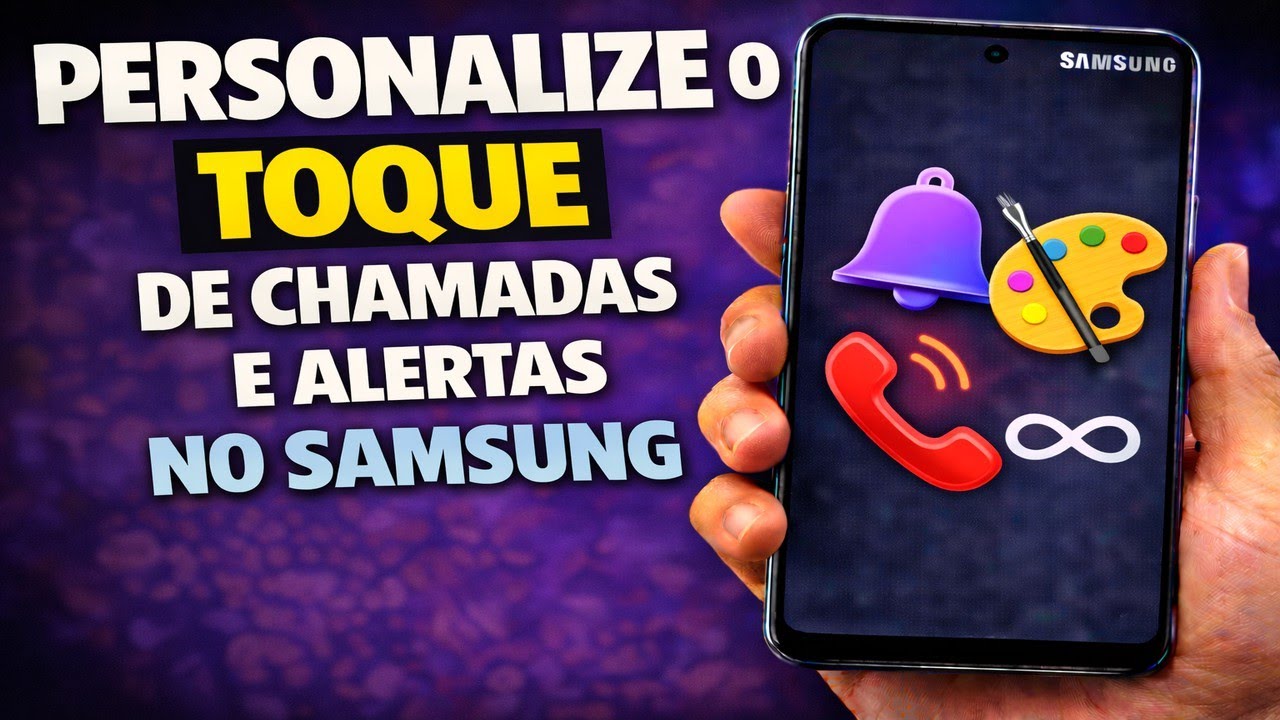 PERSONALIZE O TOQUE DE CHAMADAS E ALERTAS NO SAMSUNG