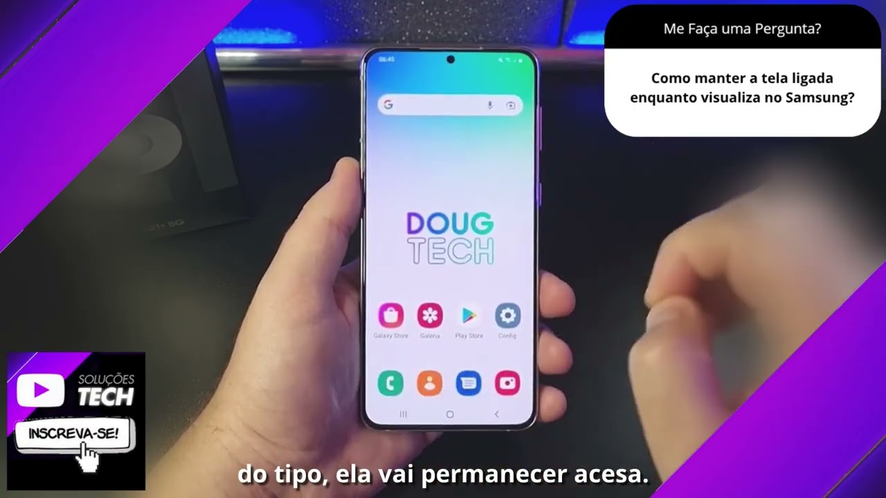 Como manter a tela ligada enquanto visualiza no Samsung❓