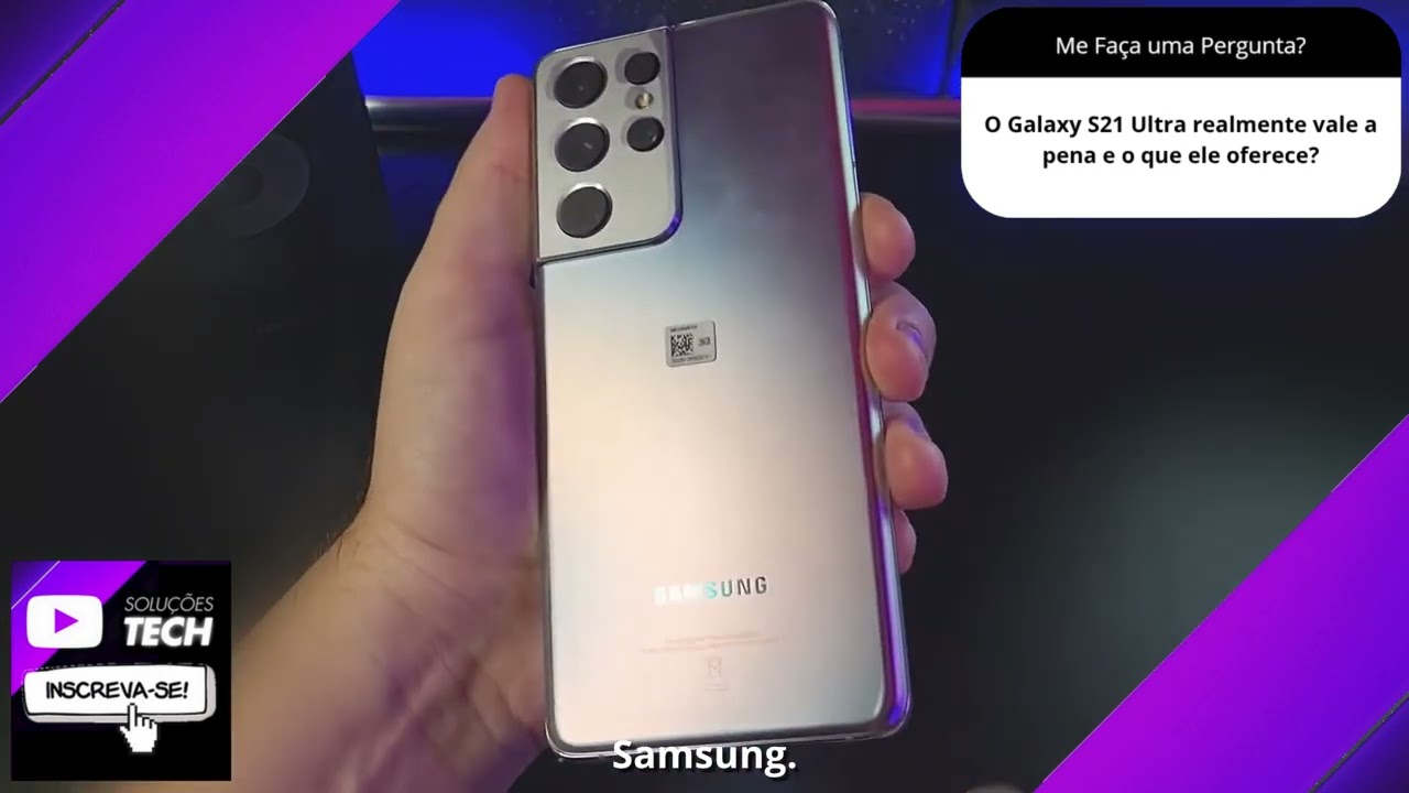 O Galaxy S21 Ultra realmente vale a pena e o que ele oferece❓