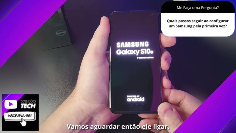 Quais passos seguir ao configurar um Samsung pela primeira vez❓