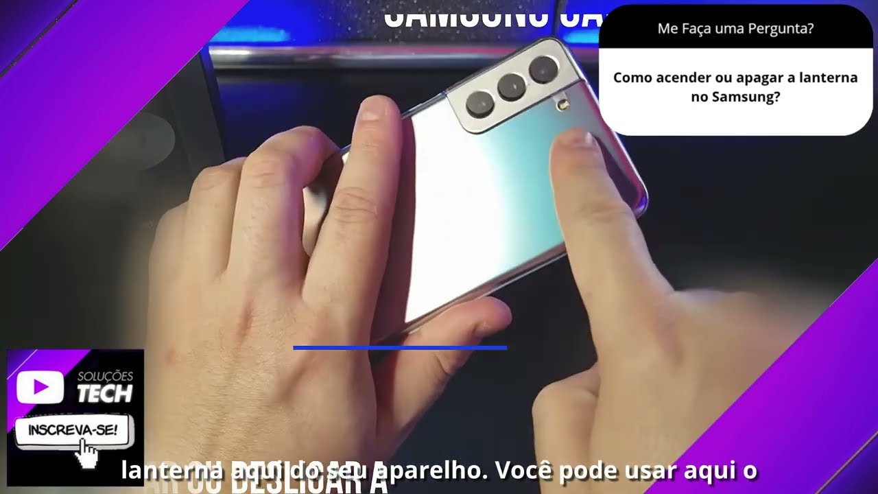 Como acender ou apagar a lanterna no Samsung❓