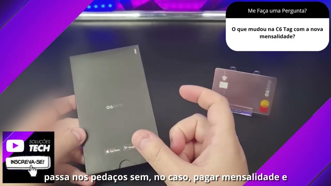 O que mudou na C6 Tag com a nova mensalidade❓